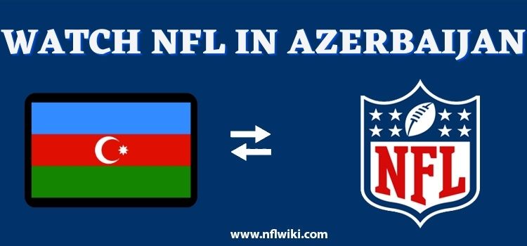 How-to-Watch-NFL-in-Azerbaijan