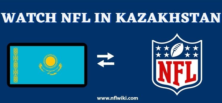 How-to-Watch-NFL-in-Kazakhstan