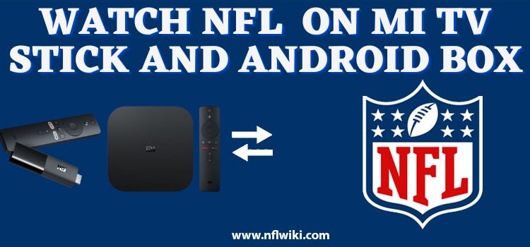 How-to-Watch-NFL-on-Mi-TV-Stick-and-Android-Box