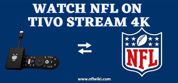 How-to-Watch-NFL-on-tivo-Stream-4K