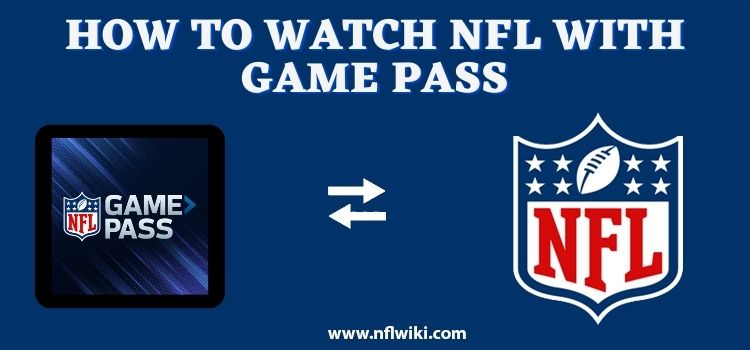 How-to-Watch-NFL-with-Game Pass
