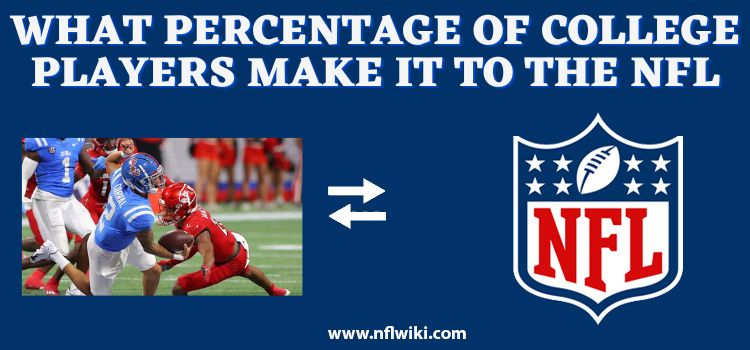 what-percentage-of-college-players-make-it-to-the-nfl-2023