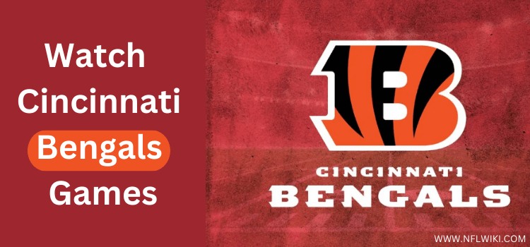 How-To-Watch-Cincinnati-Bengals-Games