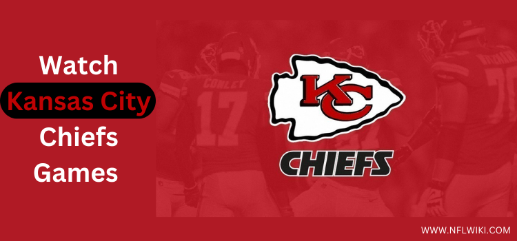 How-To-Watch-Kansas-City-Chiefs-Games