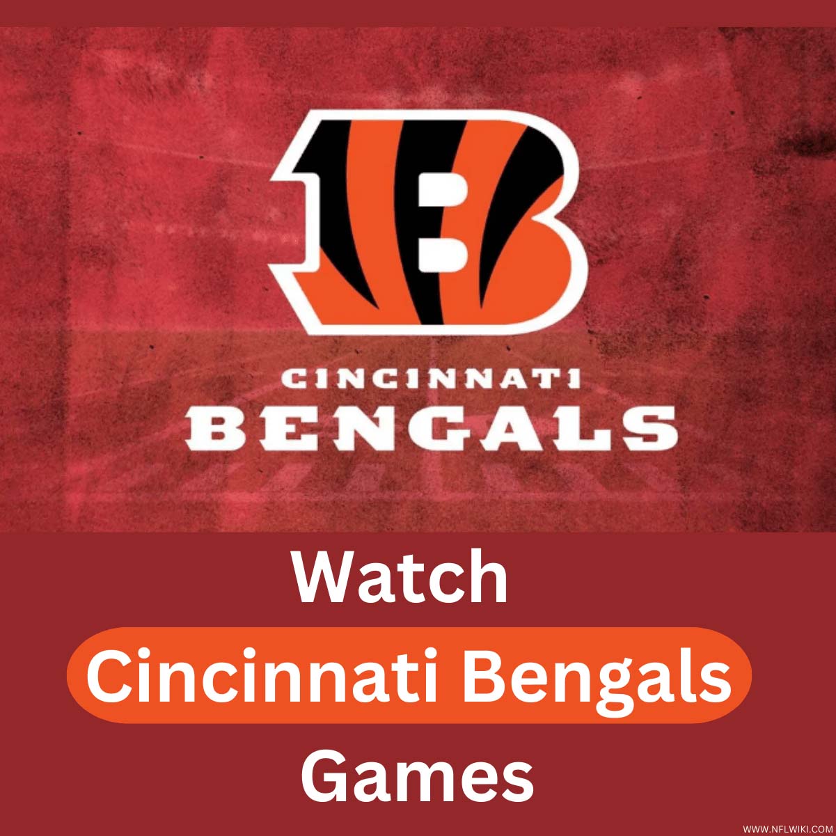 How To Watch Cincinnati Bengals Games Without Cable (2023-24)