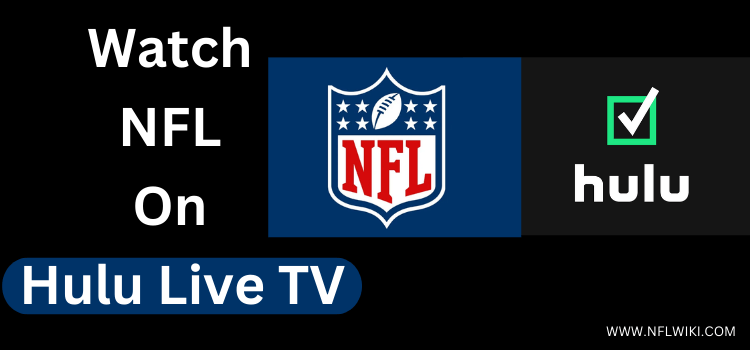 How To Watch NFL On Hulu Live TV From Anywhere