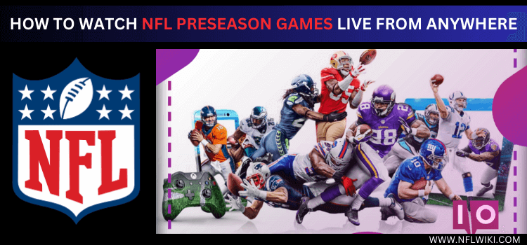 WATCH-NFL-PRESEASON-GAMES-LIVE-FROM-ANYWHERE