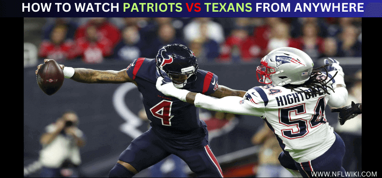 WATCH-PATRIOTS-VS-TEXANS-FROM-ANYWHERE