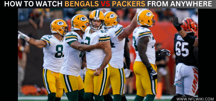 WATCH-BENGALS-VS-PACKERS-FROM-ANYWHERE