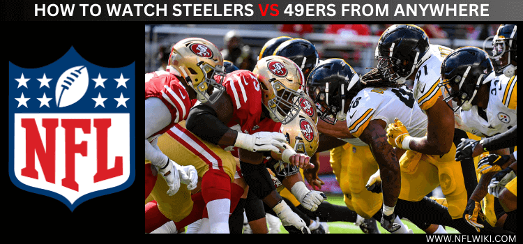 WATCH-STEELERS-VS-49ERS-FROM-ANYWHERE