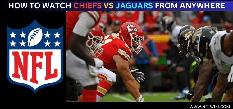 WATCH-CHIEFS-VS-JAGUARS-FROM-ANYWHERE