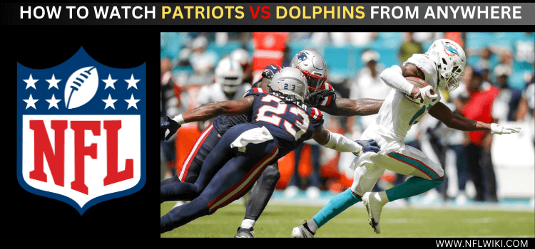 WATCH-PATRIOTS-VS-DOLPHINS-FROM-ANYWHERE