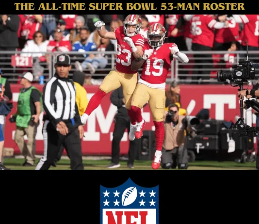 The All-Time Super Bowl 53-Man Roster THE-ALL-TIME-SUPER-BOWL-53-MAN-ROSTER
