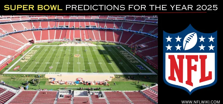 SUPER-BOWL-PREDICTIONS-FOR-THE-YEAR-2025-1