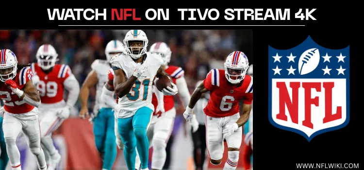 HOW-TO-WATCH-NFL-ON-TIVO-STREAM-4K-TITLE