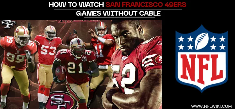 HOW-TO-WATCH-SAN-FRANCISCO-49ERS-GAMES-WITHOUT-CABLE-TITLE