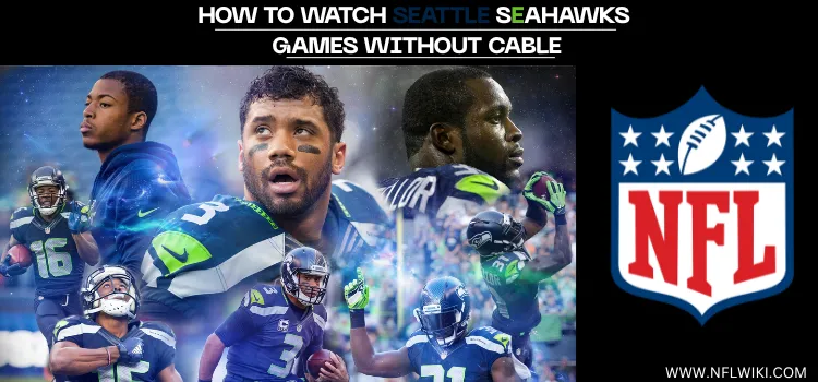 HOW-TO-WATCH-SEATTLE-SEAHAWKS-GAMES-WITHOUT-CABLE-TITLE