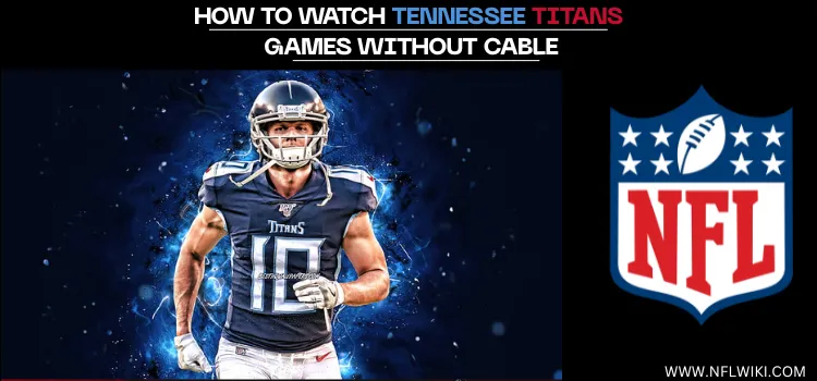 HOW-TO-WATCH-TENNESSEE-TITAN-GAMES-WITHOUT-CABLE-TITLE